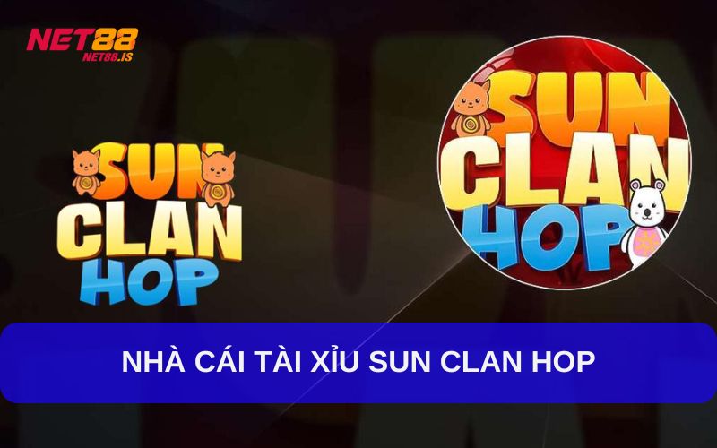 Sun Clan Hop cung cấp game tài xỉu đa dạng