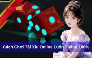 Cách chơi tài xỉu online luôn thắng