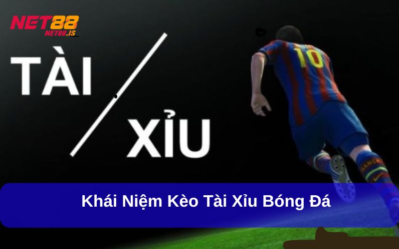 Cách Tính Tài Xỉu Bóng Đá Chi Tiết Và Những Mẹo Chơi Hiệu Quả 1 Khái niệm kèo tài xỉu bóng đá