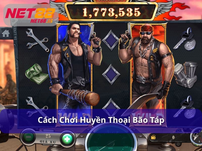 Cách đặt cược và quay huyền thoại bão táp đơn giản