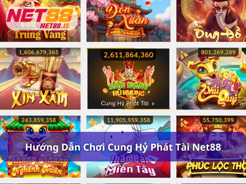 Hướng dẫn chơi Cung Hỷ Phát Tài Net88
