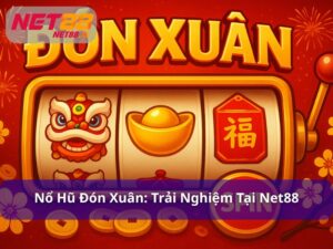 Nổ Hũ Đón Xuân: Trải Nghiệm Giải Trí Đậm Chất Văn Hóa Việt Tại Net88