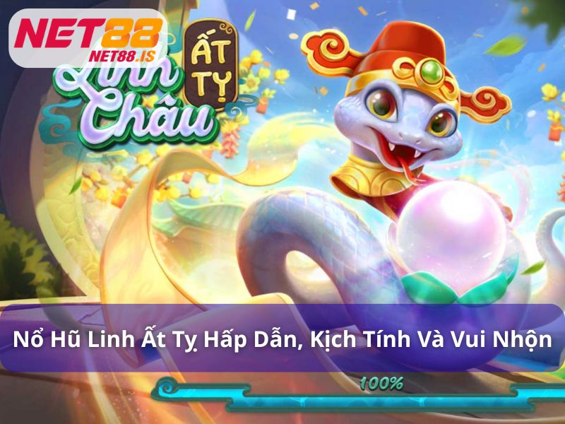 Game nổ hũ Linh Ất Tỵ hấp dẫn, kịch tính và vui nhộn