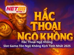 Hắc Thoại Ngộ Không - Slot Game Tôn Ngộ Không Kịch Tính Nhất 2025