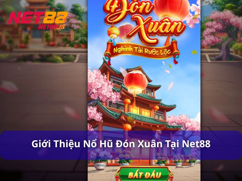 Nổ Hũ Đón Xuân: Trải Nghiệm Giải Trí Đậm Chất Văn Hóa Việt Tại Net88 1 Nổ hũ đón xuân Net88 được nhiều người yêu thích
