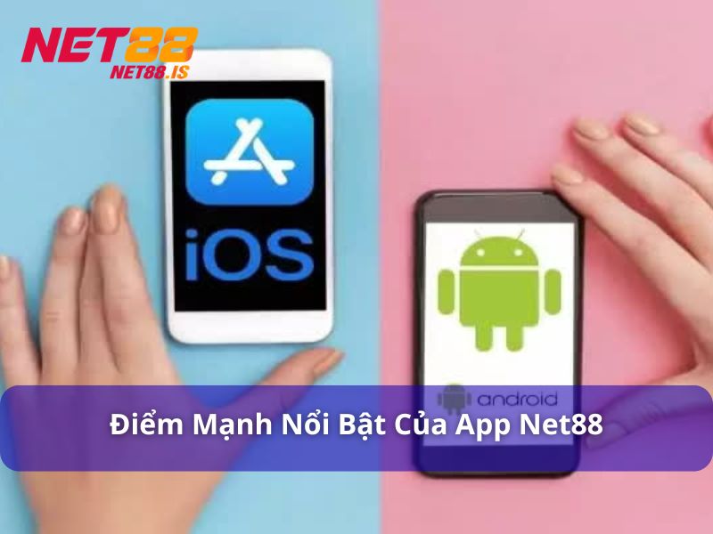 Tải App Net88 - Hướng Dẫn Thao Tác Cho 2 Hệ Điều Hành 1 Tải app Net88 về máy bảo mật cao